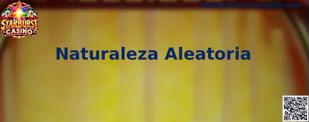 Naturaleza Aleatoria en Starburst Casino