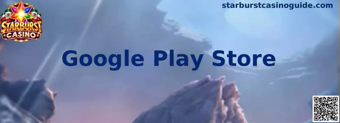 Guía para consultar Starburst Casino mediante Google Play Store
