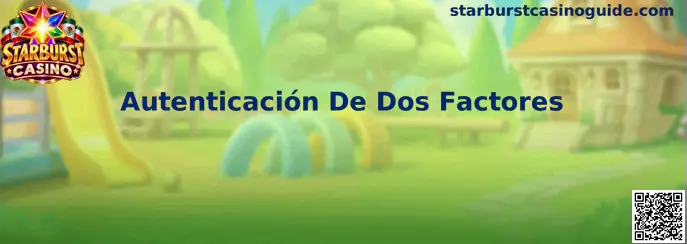 Autenticación De Dos Factores en Starburst Casino