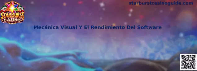 Mecánica visual y rendimiento del software en Starburst Casino