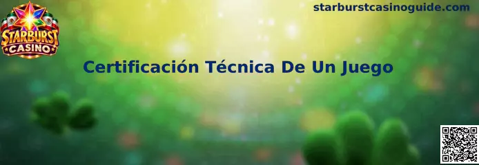 Certificación técnica de un juego y revisión de sus controles de imparcialidad