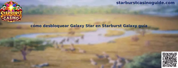 Imagen ilustrativa de la guía para desbloquear Galaxy Star en Starburst Galaxy
