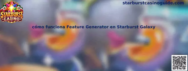 Imagen ilustrativa de Starburst Galaxy para identificar el Feature Generator y sus funciones especiales