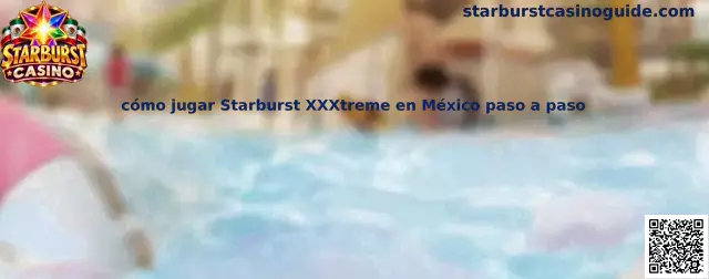 Ilustración de referencia para una guía de Starburst XXXtreme en México