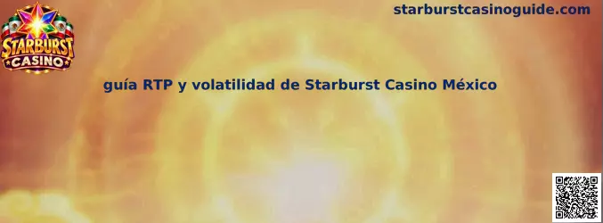 Imagen ilustrativa de la guía sobre RTP y volatilidad de Starburst Casino México