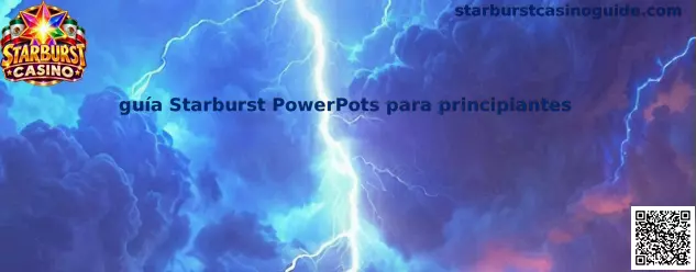 Guía visual de Starburst PowerPots para principiantes