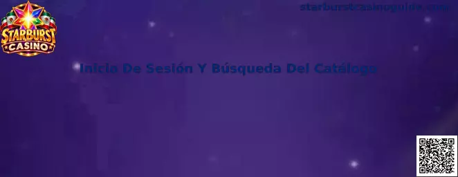 Interfaz de referencia para inicio de sesión y búsqueda del catálogo de Starburst Casino