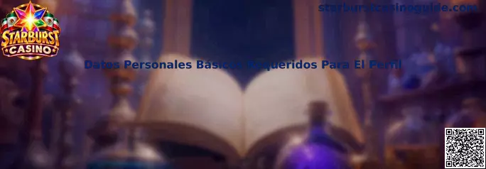 Guía de Datos Personales Básicos Requeridos Para El Perfil en Starburst Casino