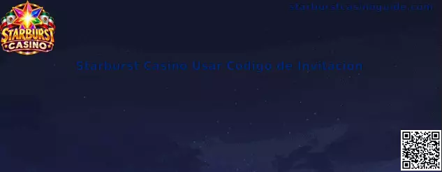 Guía para usar un código de invitación relacionado con Starburst Casino